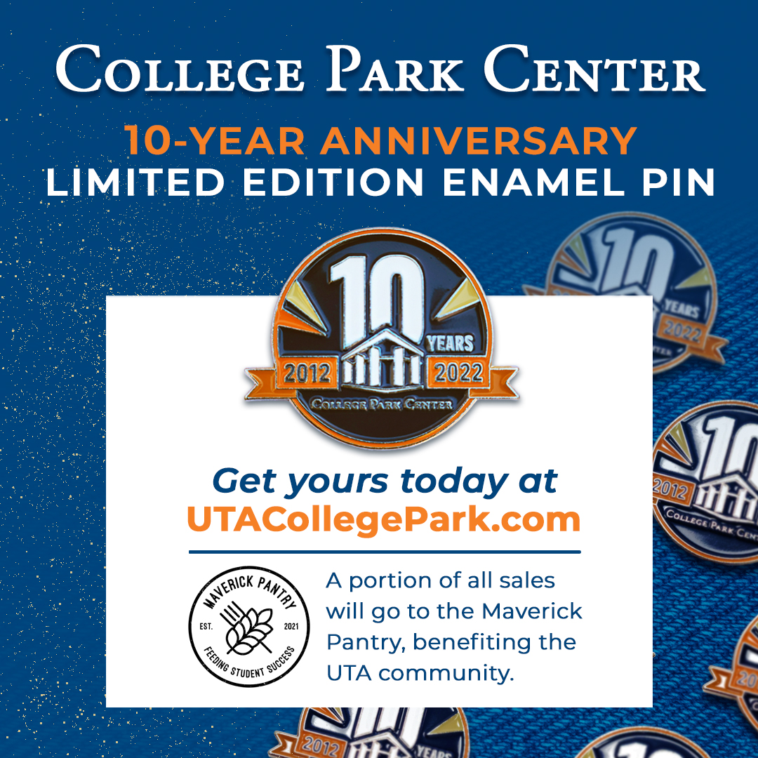 College Park Center 10 year anniversary limited edition enamel pin. Get yours today at U T A College Park dot com.